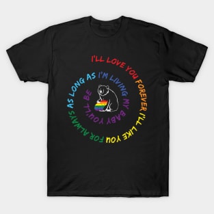 LGBT Bear I'll Love You Forever I'll Like You For Always My Baby T-Shirt